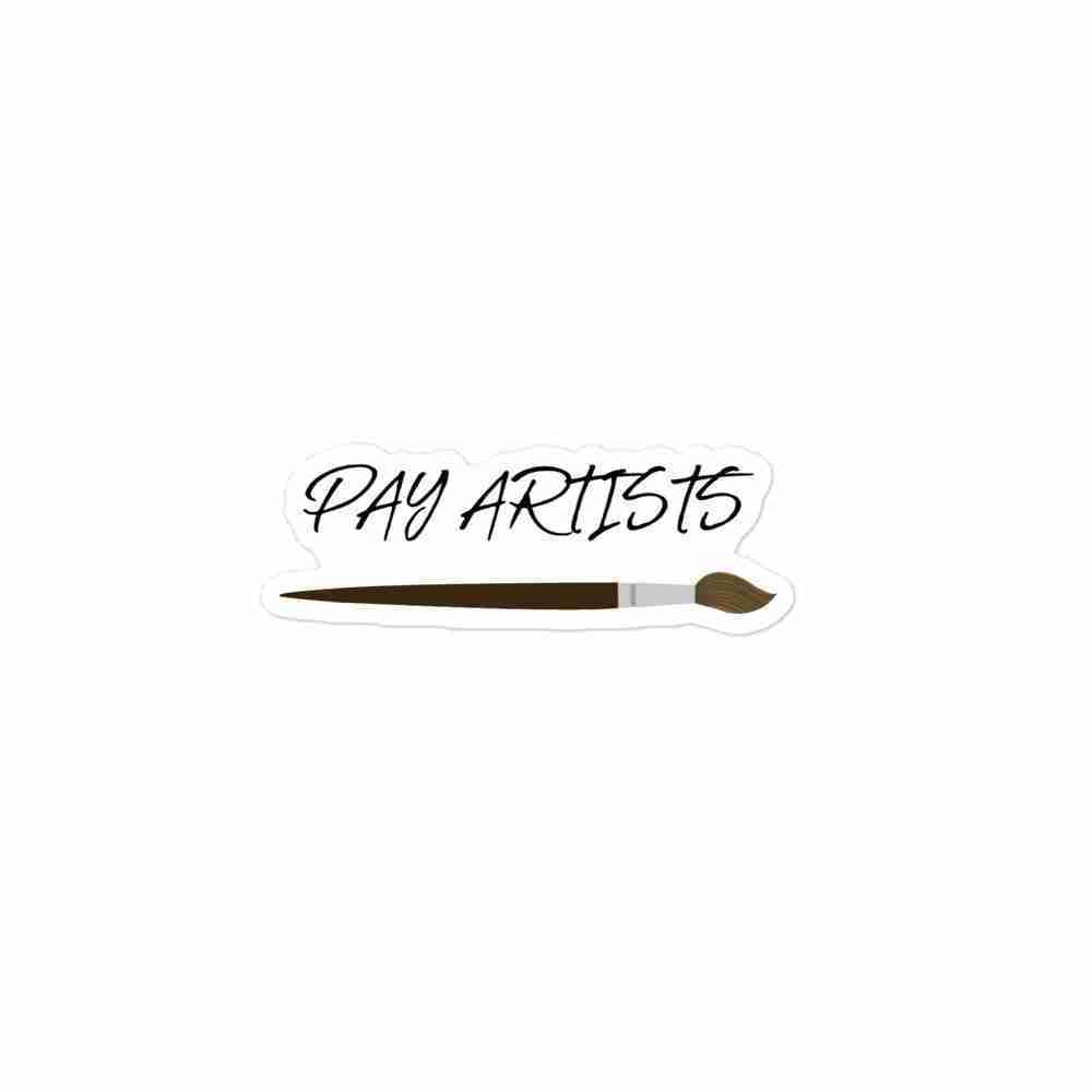 A sticker of text reading "Pay Artists" with a paintbrush.