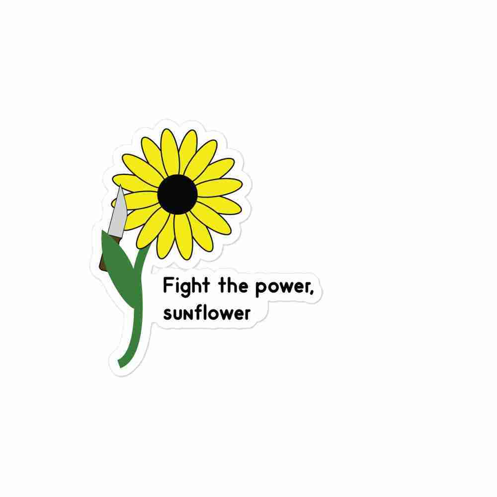 A sticker of a buttercup wielding a knife, with text reading "Fight the power, sunflower".