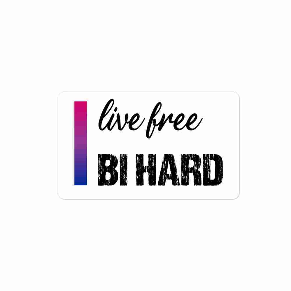 A sticker of a bi flag gradient rectangle with text to the right reading "live free, bi hard".