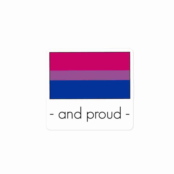 A sticker of a bisexual pride flag with text underneath reading "and proud".