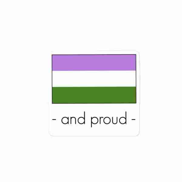 A sticker of a genderqueer pride flag with text underneath reading "and proud".