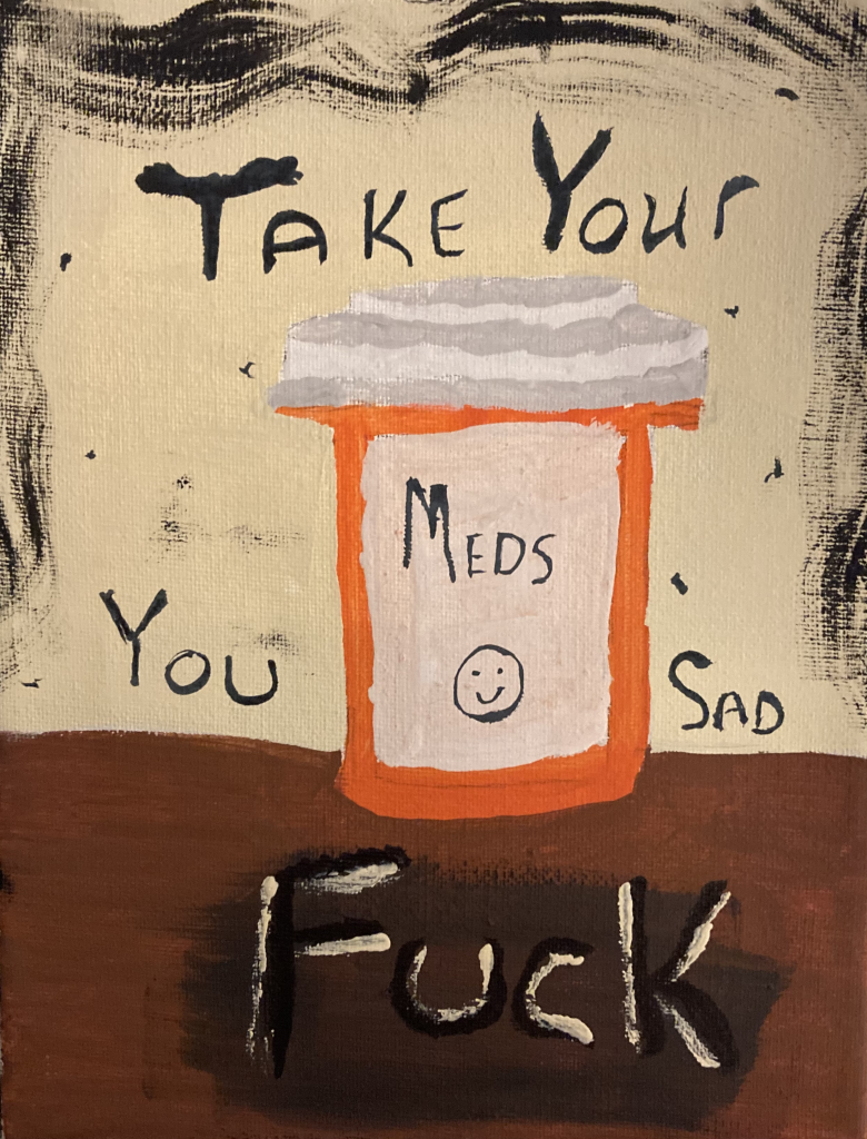 "Take Your Meds" painting