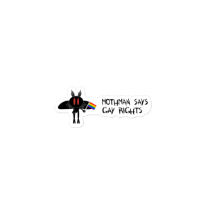 "Mothman Says Gay Rights" sticker