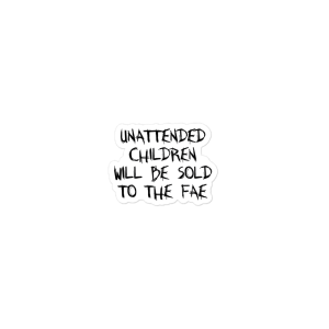 "Unattended Children" sticker (all caps)