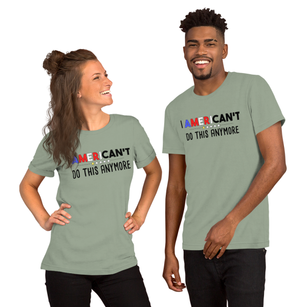 "I AmeriCAN'T Do This Anymore" t-shirt - Image 2